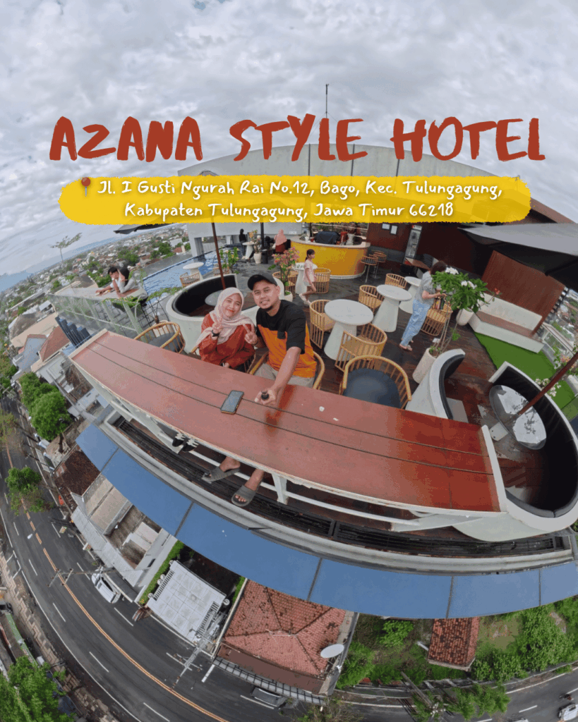 LOKASI HOTEL AZANA STYLE TULUNGAGUNG